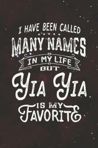 Cover of I Have Been Called Many Names in Life But Yia Yia Is My Favorite