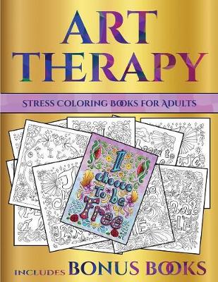 Book cover for Stress Coloring Books for Adults (Art Therapy)