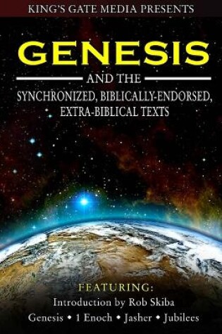 Cover of Genesis and the Synchronized, Biblically Endorsed, Extra-Biblical Texts