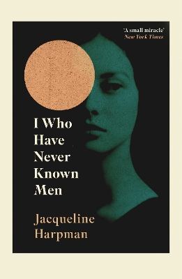 Book cover for I Who Have Never Known Men