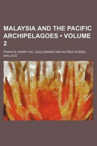 Cover of Malaysia and the Pacific Archipelagoes (Volume 2)