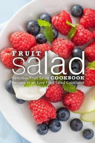 Cover of Fruit Salad Cookbook