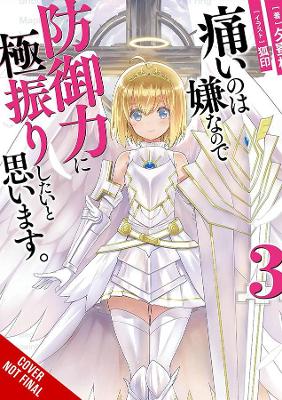 Cover of Bofuri: I Don't Want to Get Hurt, so I'll Max Out My Defense., Vol. 3 (light novel)