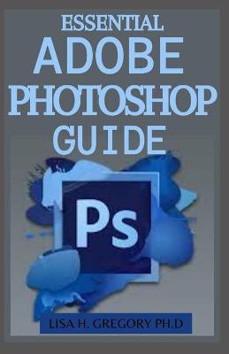 Book cover for Essential Adobe Photoshop Guide