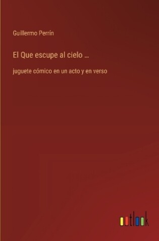 Cover of El Que escupe al cielo ...