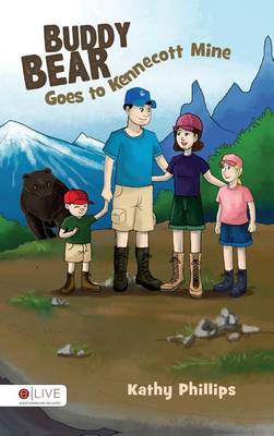 Book cover for Buddy Bear Goes to Kennecott Mine