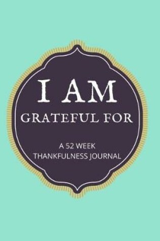 Cover of I Am Grateful for