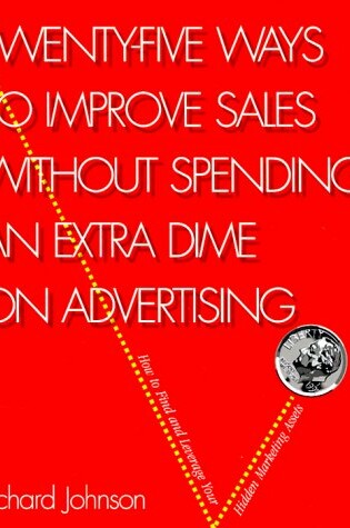 Cover of Twenty-Five Ways to Improve Sales and Profits without Spending an Extra Dime on Advertising