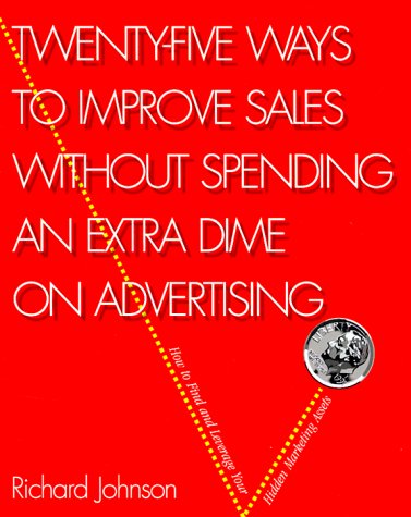 Cover of Twenty-Five Ways to Improve Sales and Profits without Spending an Extra Dime on Advertising