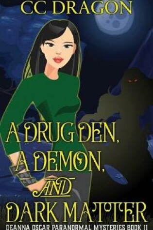 Cover of A Drug Den, A Demon, and Dark Matter