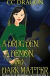 Book cover for A Drug Den, A Demon, and Dark Matter