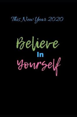 Book cover for New Year 2020 Believe In Yourself