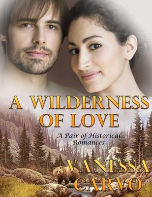 Book cover for A Wilderness of Love: A Pair of Historical Romances