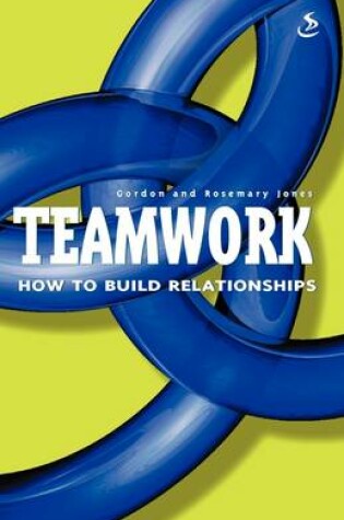 Cover of Teamwork: How to Build Relationships