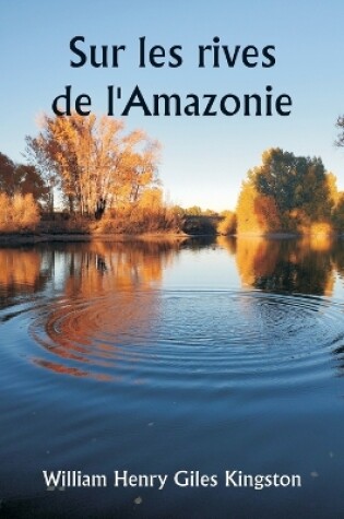 Cover of Sur les rives de l'Amazonie