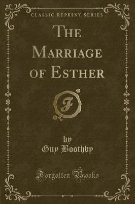 Book cover for The Marriage of Esther (Classic Reprint)