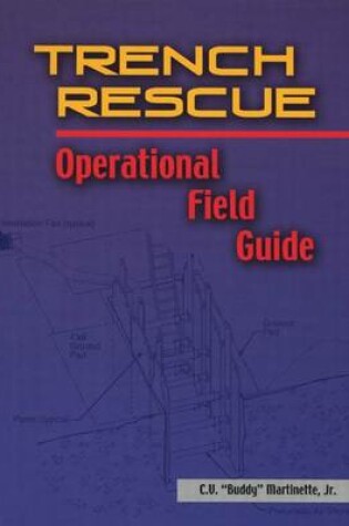 Cover of Trench Rescue Operational Field Guide