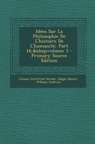 Cover of Idees Sur La Philosophie de L'Histoire de L'Humanite, Part 16, Volume 3