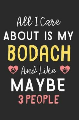 Cover of All I care about is my BoDach and like maybe 3 people