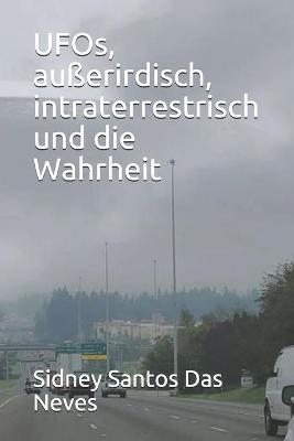 Book cover for UFOs, außerirdisch, intraterrestrisch und die Wahrheit