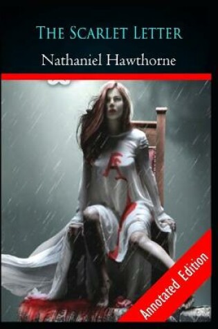 Cover of The Scarlet Letter by Nathaniel Hawthorne (Romantic Story) Annotated
