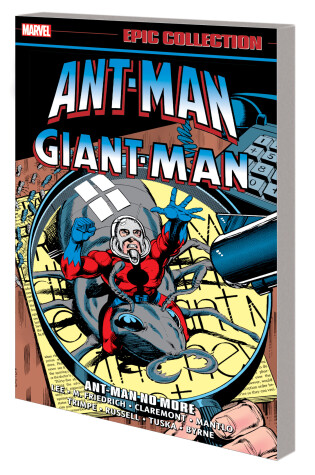 Cover of Ant-Man/Giant-Man Epic Collection: Ant-Man No More