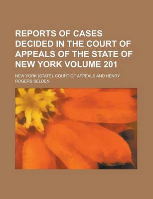 Book cover for Reports of Cases Decided in the Court of Appeals of the State of New York Volume 201
