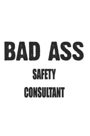 Cover of Bad Ass Safety Consultant