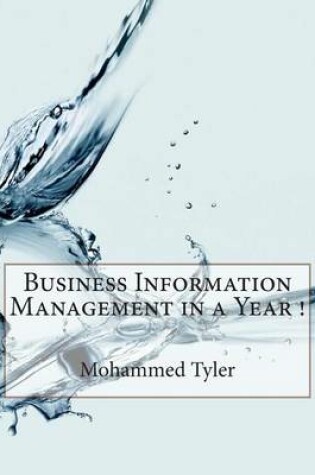 Cover of Business Information Management in a Year !