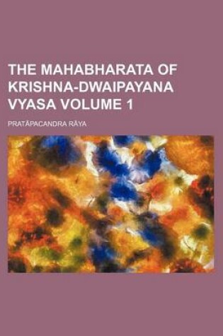 Cover of The Mahabharata of Krishna-Dwaipayana Vyasa Volume 1