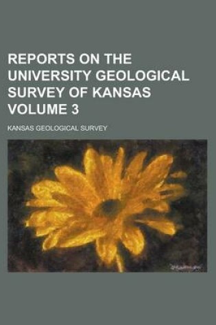 Cover of Reports on the University Geological Survey of Kansas Volume 3