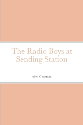 Book cover for The Radio Boys at Sending Station