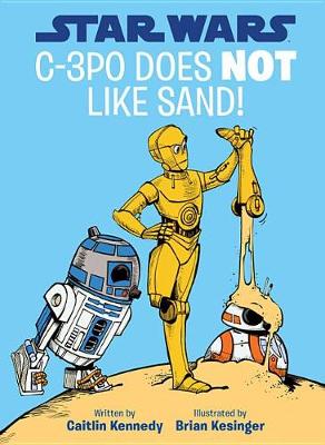 Book cover for Star Wars: C-3PO Does Not Like Sand!