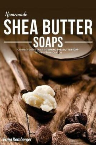 Cover of Homemade Shea Butter Soap