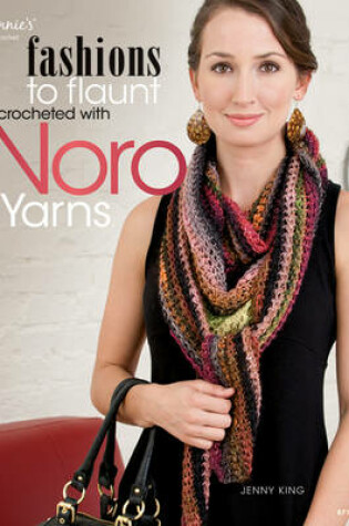 Cover of Fashions to Flaunt Crocheted with Noro Yarns