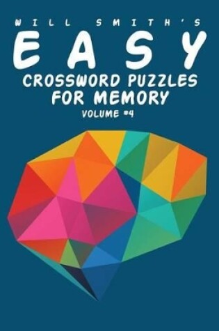 Cover of Will Smith Easy Crossword Puzzles For Memory - Volume 4