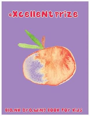 Cover of Excellent Prize Blank Drawing Book For Kids