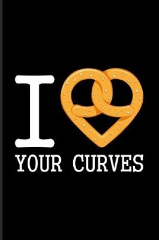 Cover of I Love Your Curves