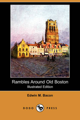 Book cover for Rambles Around Old Boston (Illustrated Edition) (Dodo Press)