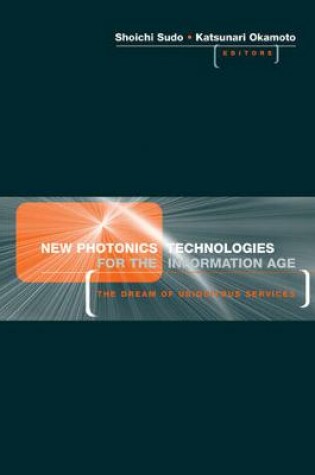 Cover of New Photonics Technologies for the Information Age: The Dream of Ubiquitous Services