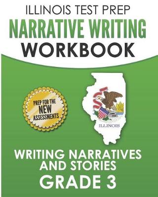 Book cover for Illinois Test Prep Narrative Writing Workbook Grade 3