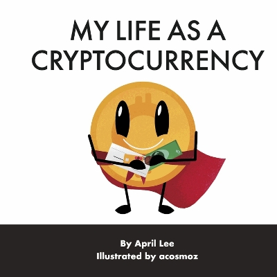 Book cover for My Life as a Cryptocurrency (Book 1)