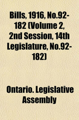 Cover of Bills, 1916, No.92-182 (Volume 2, 2nd Session, 14th Legislature, No.92-182)