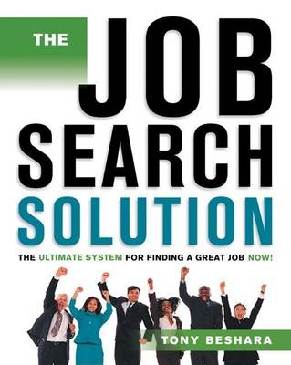 Book cover for Job Search Solution, The: The Ultimate System for Finding a Great Job Now!