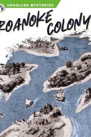 Cover of Unsolved Mysteries: Roanoke Colony