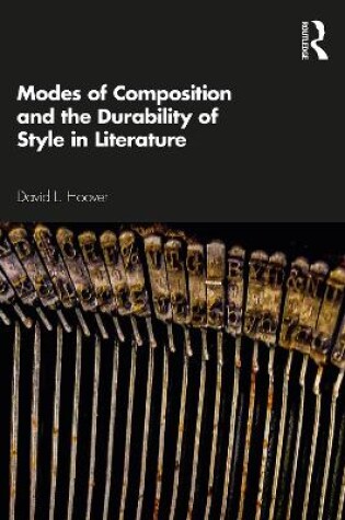 Cover of Modes of Composition and the Durability of Style in Literature