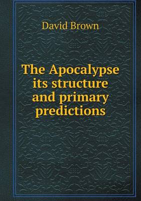 Book cover for The Apocalypse its structure and primary predictions