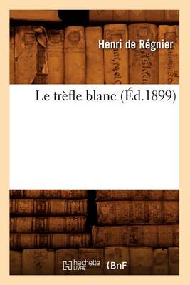 Book cover for Le Trefle Blanc (Ed.1899)