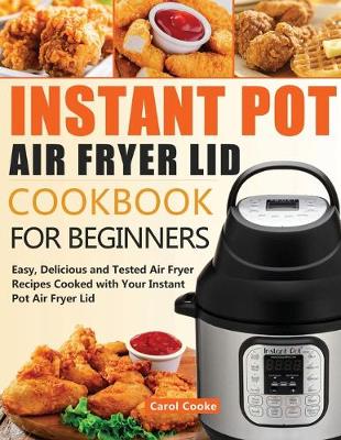 Book cover for Instant Pot Air Fryer Lid Cookbook for Beginners