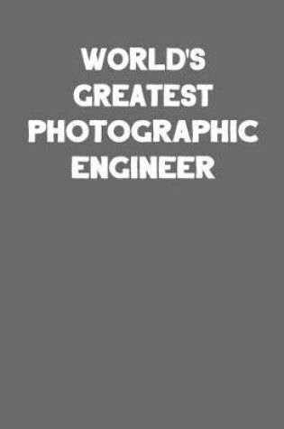 Cover of World's Greatest Photographic Engineer